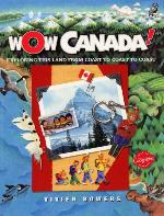 Image of Cover: Wow, Canada!  Exploring This Land From Coast to Coast
