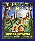 Image of Cover: The Last Safe House: A Story of the Underground Railroad