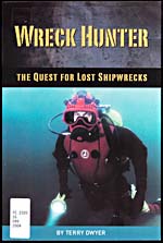 Cover of book, WRECK HUNTER: THE QUEST FOR LOST SHIPWRECKS, by Terry Dwyer (2004)