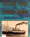 Cover of book, THE FINAL VOYAGE OF THE PRINCESS SOPHIA: DID THEY ALL HAVE TO DIE?, by Betty O'Keefe and Ian Macdonald (1998)