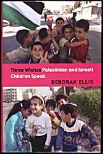 Cover of, THREE WISHES: PALESTINIAN AND ISRAELI CHILDREN SPEAK