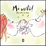 Cover of, ME VOILÀ! MON ALBUM DE BÉBÉ