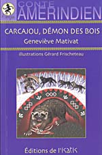 Cover of Carcajou, démon des bois : conte amérindien