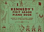 Cover of book, KENNEDY'S FIRST GRADE PIANO BOOK, by Margery M. and Peter C. Kennedy
